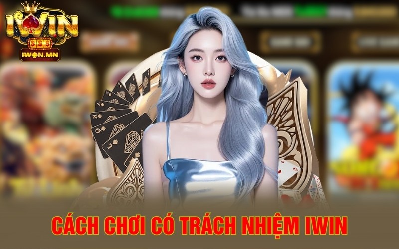 Cách chơi có trách nhiệm iWin