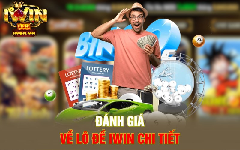 Đánh giá về Lô đề iWin chi tiết
