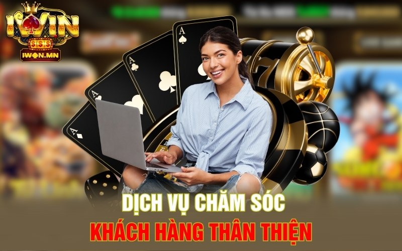 Dịch vụ chăm sóc khách hàng thân thiện