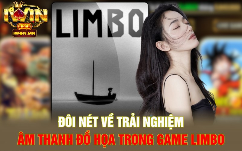 Đôi nét về trải nghiệm âm thanh đồ họa trong Game Limbo