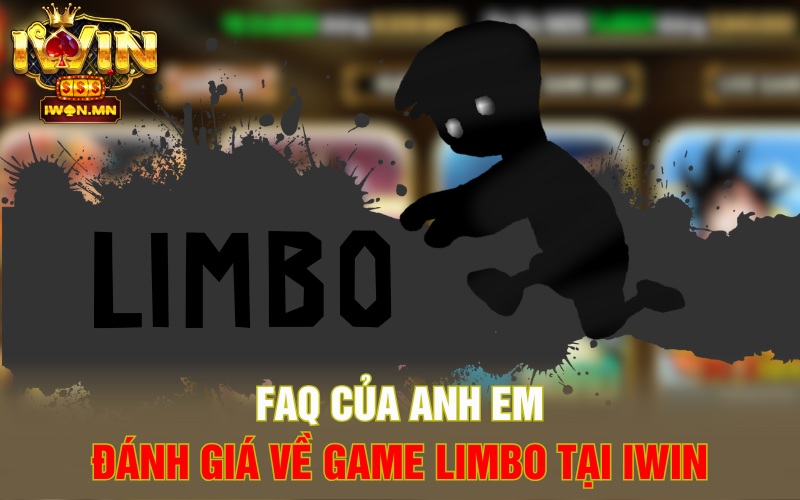 FAQ của anh em đánh giá về Game Limbo tại iWin