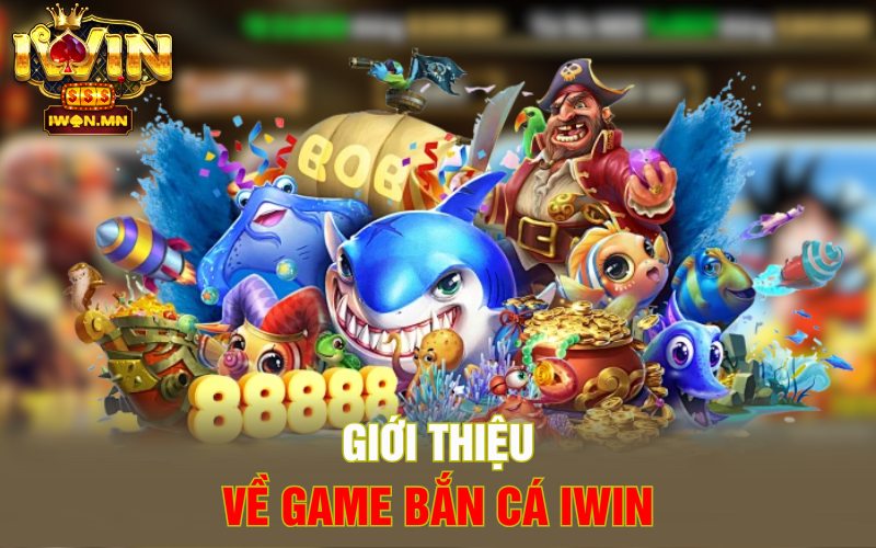 Giới thiệu về game Bắn cá iWin