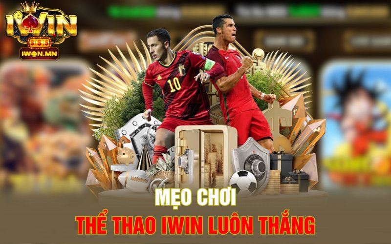 Mẹo chơi thể thao iWin luôn thắng