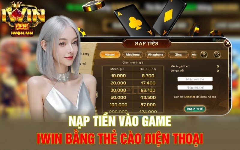 Nạp tiền vào game iWin bằng thẻ cào điện thoại