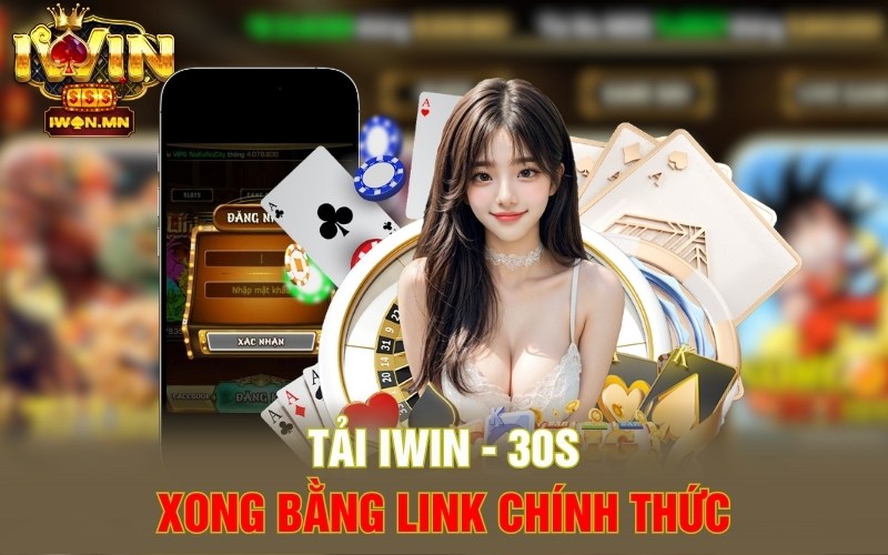 Tải iWin | 30s Xong Bằng Link Chính Thức